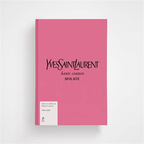 yves saint laurent libro sfilate|Yves Saint.